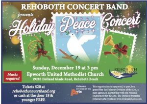 Rehoboth Concert Band presents Holiday Peace Concert on Sunday, December 19 at 3 pm at Epworth United Methodist Church. Tickets are $20 and can be purchased in advance or cash at the door. 18 and younger free. Masks required.