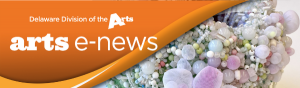 Delaware Division of the Arts arts e-news orange banner over Shari Dierkes' piece The Glorification of Motherhood that looks like a small vase or bowl covered in strands of various sized beads in white and pastel colors