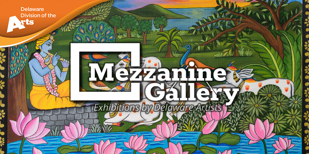Promotional graphic for the Delaware Division of the Arts’ Mezzanine Gallery. An orange banner in the upper-left corner displays the agency’s logo. Centered over a vibrant Indian-folk-style painting—showing Krishna playing a flute beside lotus-filled water, peacocks, lush greenery, and white cows—is the Mezzanine Gallery logo with the tagline “Exhibitions by Delaware Artists.”