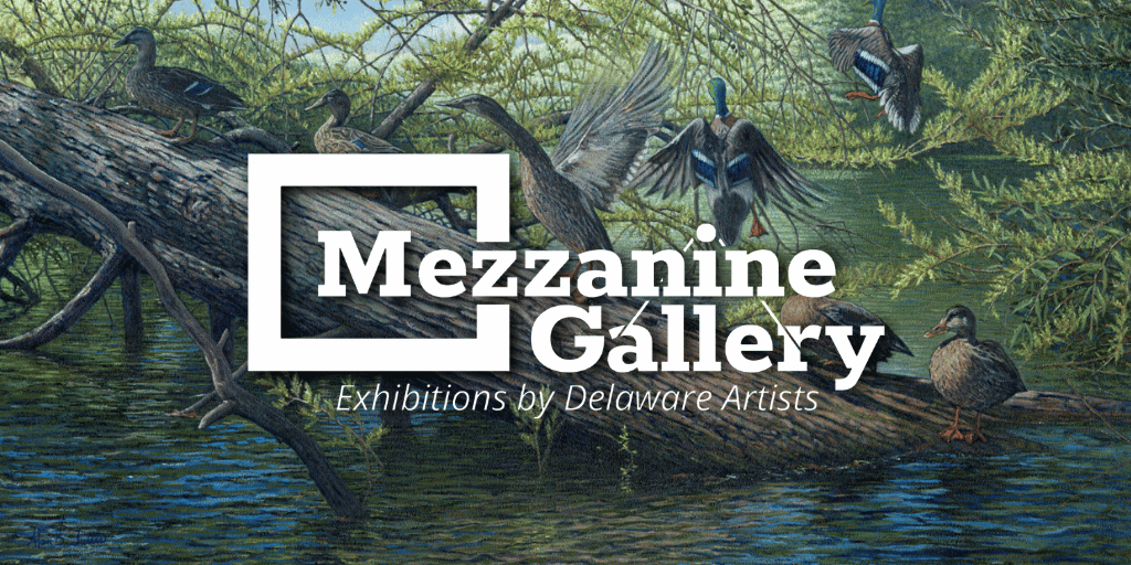 Promotional graphic for the Mezzanine Gallery featuring the white “Mezzanine Gallery: Exhibitions by Delaware Artists” logo over a detailed wildlife scene of ducks gathered among fallen tree limbs and leafy branches beside the water.