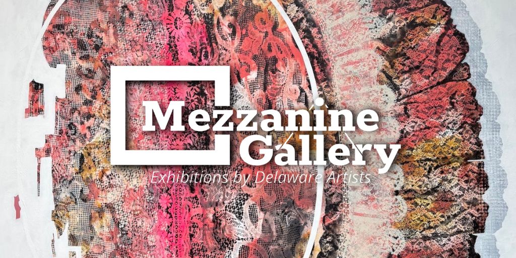 Promotional graphic for the Mezzanine Gallery featuring the white “Mezzanine Gallery: Exhibitions by Delaware Artists” logo over an abstract mixed-media artwork in layered pink, red, black, gold, and gray patterns.